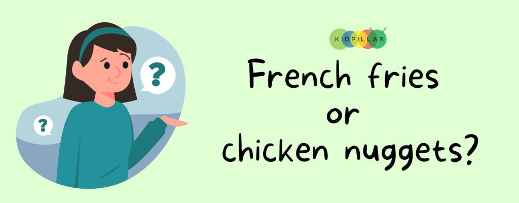 French fries or chicken nuggets -Food this or that questions for kids