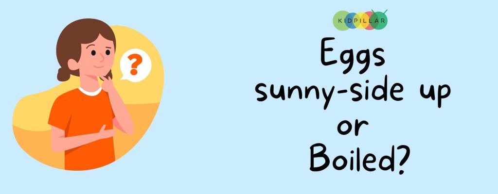 sunny side up or boiled Food this or that questions for kids